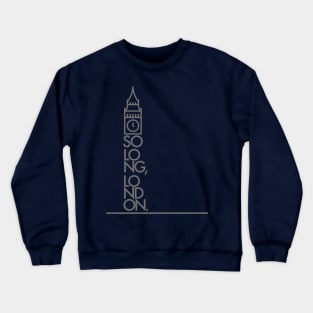 So long, London Crewneck Sweatshirt